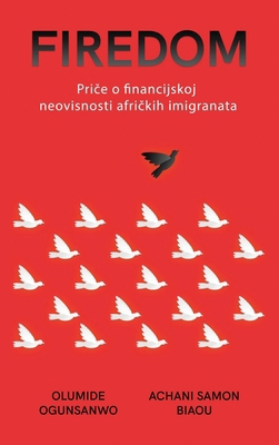 Firedom: Pri&#269;e o financijskoj neovisnosti ... [Croatian] B0CR43W9S6 Book Cover