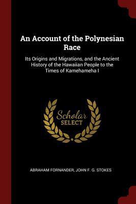 An Account of the Polynesian Race: Its Origins ... 1375718940 Book Cover