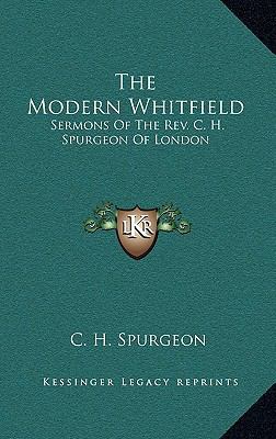 The Modern Whitfield: Sermons of the REV. C. H.... 1163479780 Book Cover