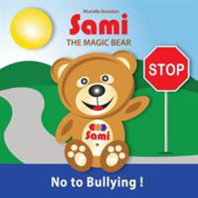 Sami the Magic Bear: No To Bullying!: (Full-Col... 2924526019 Book Cover