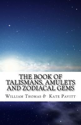 The Book of Talismans, Amulets and Zodiacal Gems 150029408X Book Cover