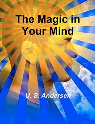 The Magic in Your Mind 1469947242 Book Cover