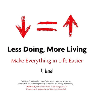 Less Doing, More Living: Make Everything in Lif... 1469059932 Book Cover