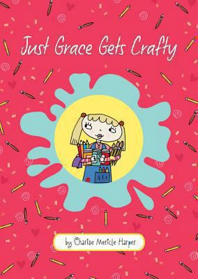 Just Grace Gets Crafty 0544080238 Book Cover