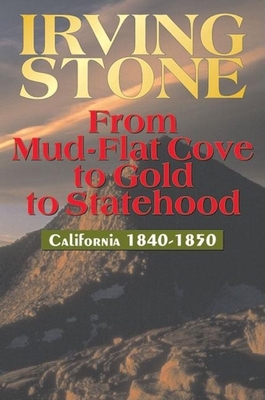 From Mud-Flat Cove to Gold to Statehood: Califo... 1884995179 Book Cover