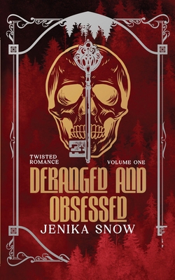 Deranged and Obsessed: Twisted Romance Omnibus B0GGDVVYVH Book Cover