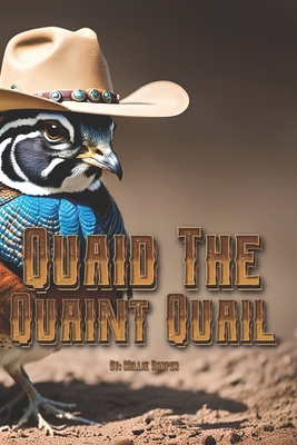 Quaid The Quaint Quail B0D1FVSGSJ Book Cover