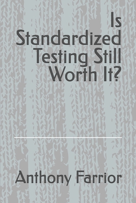 Is Standardized Testing Still Worth It?            Book Cover