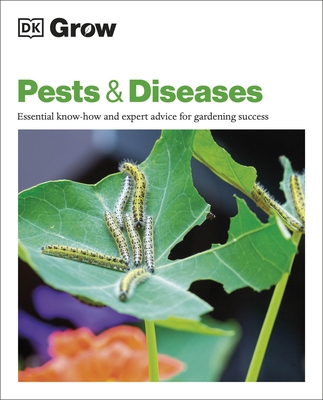 Grow Pests & Diseases: Essential Know-how and E... 0241530539 Book Cover