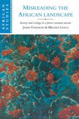 Misreading the African Landscape: Society and E... 1139164023 Book Cover