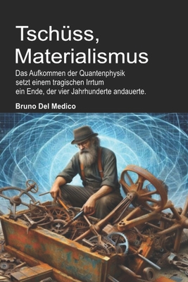 Tschüss, Materialismus: Das Aufkommen der Quant... [German]            Book Cover