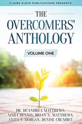 The Overcomers' Anthology: Volume One 1733656073 Book Cover