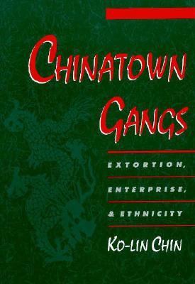 Chinatown Gangs: Extortion, Enterprise, and Eth... 019510238X Book Cover