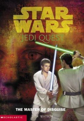 Star Wars: Jedi Quest #04: The Master Of Disguise 0439339200 Book Cover