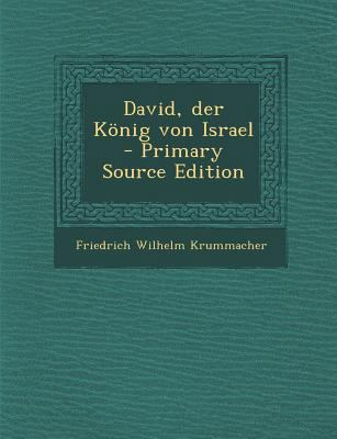 David, Der Konig Von Israel - Primary Source Ed... [German] 1294078836 Book Cover