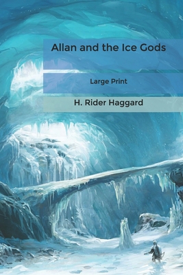 Allan and the Ice Gods: Large Print 1661647316 Book Cover