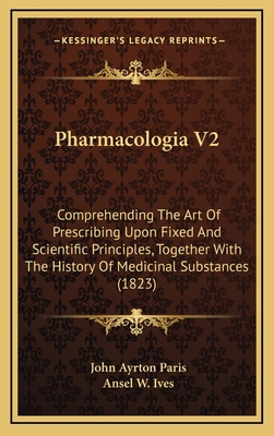 Pharmacologia V2: Comprehending The Art Of Pres... 116557084X Book Cover