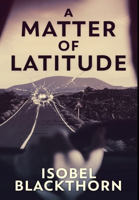 A Matter of Latitude: Premium Large Print Hardc... [Large Print] 1034599488 Book Cover