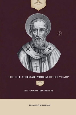 The Life and Martyrdom of Polycarp B0GQ835Y76 Book Cover