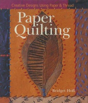 Paper Quilting : Creative Designs Using Paper a... 1402708114 Book Cover
