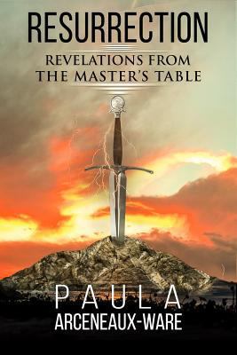 Resurrection: Revelations from the Master's Table 1726433757 Book Cover