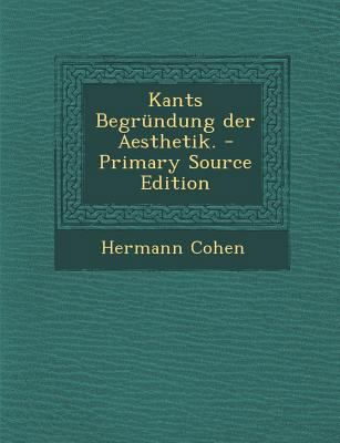 Kants Begrundung Der Aesthetik. [German] 1294104608 Book Cover