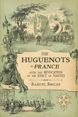 The Huguenots in France: After the Revocation o... 1633916448 Book Cover