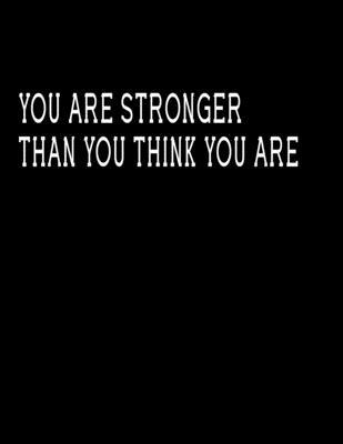 You are stronger  than you think you are: Journal Blank, Lined Writing Journal Lined for Women, Diary, Journal For Her (Deep Quotes) (8.5 x 11 Large)  Lined notebook