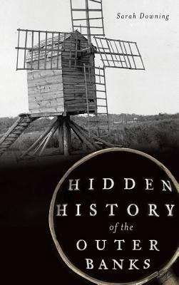 Hidden History of the Outer Banks 1540208028 Book Cover