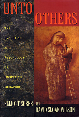 Unto Others: The Evolution and Psychology of Un... 0674930479 Book Cover