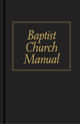Baptist Church Manual 0805425101 Book Cover