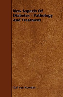 New Aspects of Diabetes - Pathology and Treatment 1444619616 Book Cover