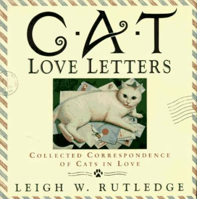 Cat Love Letters: Collected Correspondence of C... 0525937579 Book Cover