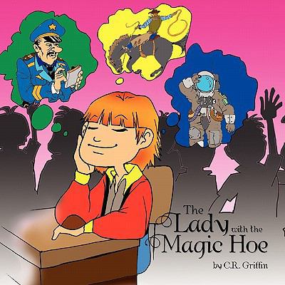 The Lady with the Magic Hoe 1456838156 Book Cover