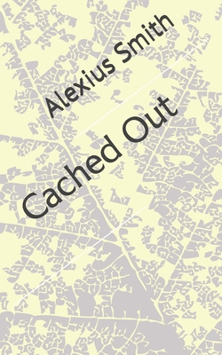 Cached Out B0D6BG8V9G Book Cover