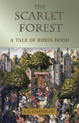 The Scarlet Forest: A Tale of Robin Hood 1771871385 Book Cover