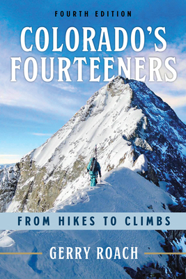 Colorado's Fourteeners: From Hikes to Climbs 1641607750 Book Cover