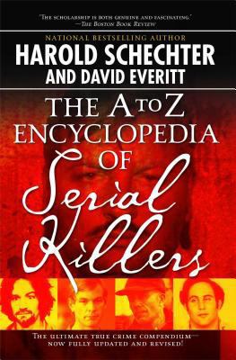 The A to Z Encyclopedia of Serial Killers 1416521747 Book Cover