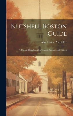 Nutshell Boston Guide: A Unique Handbook for To... 1019572426 Book Cover