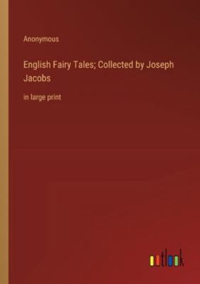 English Fairy Tales; Collected by Joseph Jacobs... 3368366386 Book Cover