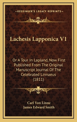 Lachesis Lapponica V1: Or a Tour in Lapland, No... 1165044188 Book Cover