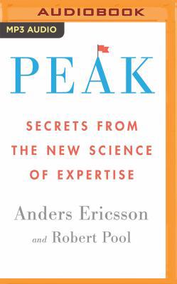 Peak: Secrets from the New Science of Expertise 1531864880 Book Cover