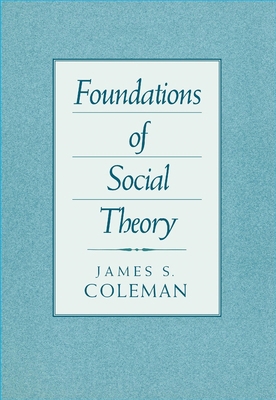 Foundations of Social Theory 0674312260 Book Cover