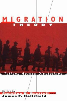 Migration Theory: Talking across Disciplines 0415926114 Book Cover