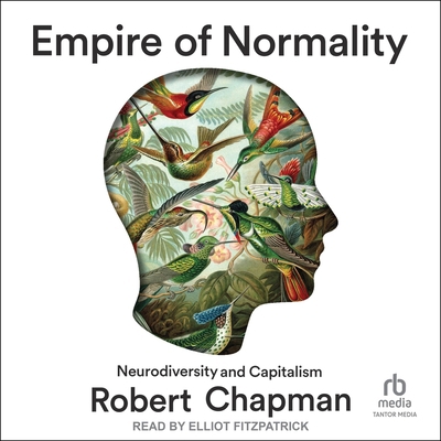 Empire of Normality: Neurodiversity and Capitalism B0DSY38QSP Book Cover