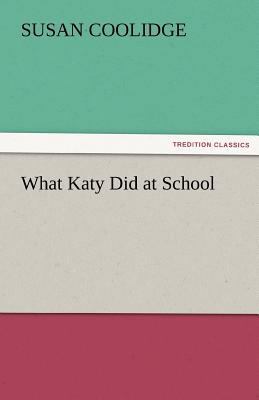 What Katy Did at School 3842427883 Book Cover