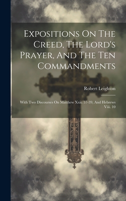 Expositions On The Creed, The Lord's Prayer, An... 1021009598 Book Cover