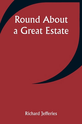 Round About a Great Estate 9357947582 Book Cover