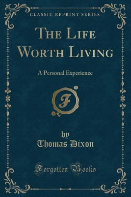 The Life Worth Living: A Personal Experience (C... 1331512778 Book Cover