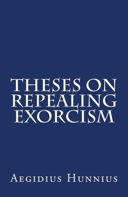 Theses On Repealing Exorcism 1891469533 Book Cover